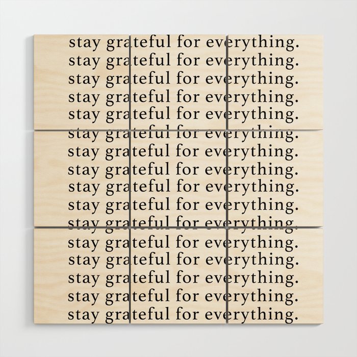 stay grateful for everything Wood Wall Art