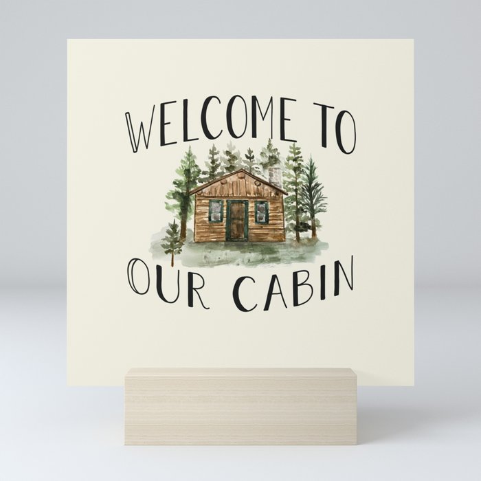 Welcome to Our Cabin Mini Art Print