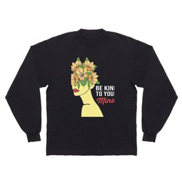 Mental Health Awareness Be Kind To Your Mind Long Sleeve T-shirt
