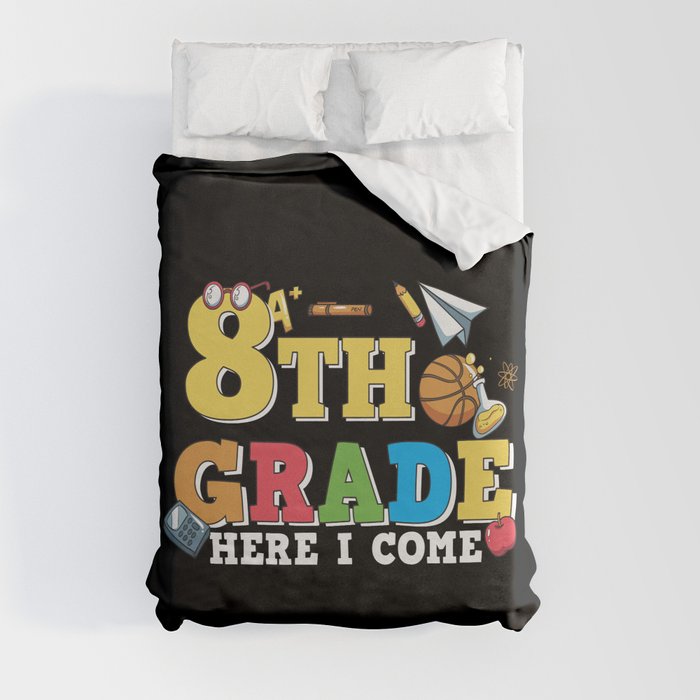 8th Grade Here I Come Duvet Cover