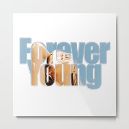 Forever Young Metal Print
