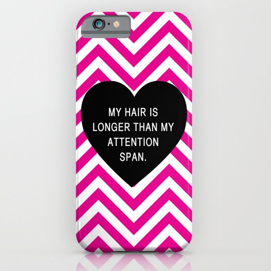 My hair is longer than my attention span. iPhone & iPod Case