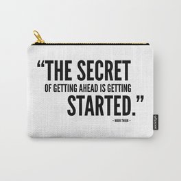 The Secret of Getting Ahead is Getting Started Carry-All Pouch