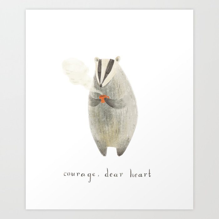 Courage, Dear Heart Art Print