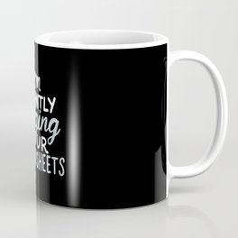 I Am Silently Judging Your Spreadsheets For Accountants Coffee Mug
