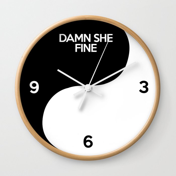damn she fine Wall Clock