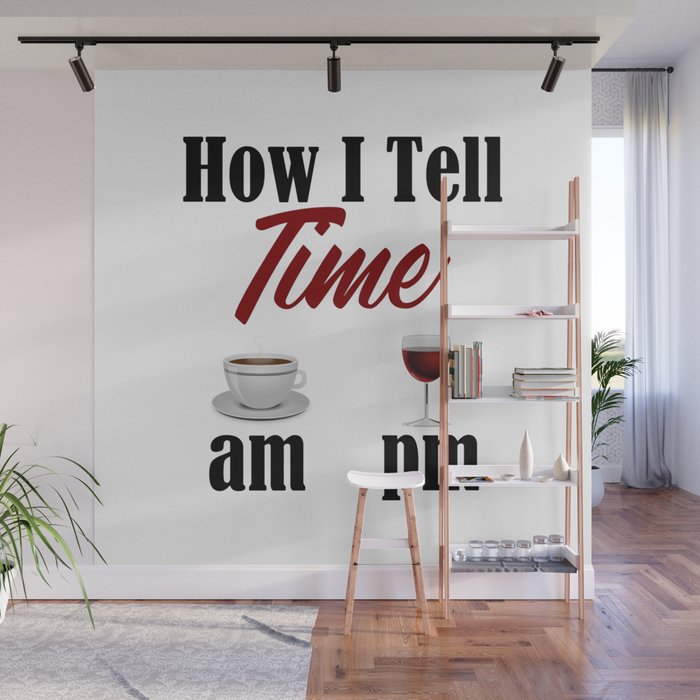 Time Coffee Wine Life Truth Word Funny Meme Work Sucks Wall Mural