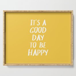 It's a Good Day to Be Happy - Yellow Serving Tray