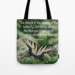 We delight in the beauty of the butterfly.... Tote Bag
