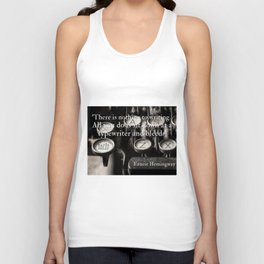 There is nothing to writing.  You just sit down at the typewriter and bleed famous quote about writing black and white photography / photographs Unisex Tank Top