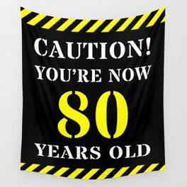 [ Thumbnail: 80th Birthday - Warning Stripes and Stencil Style Text Wall Tapestry ]
