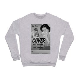 Cover Your Coughs and Sneezes: Retro Virus Awareness Poster Crewneck Sweatshirt