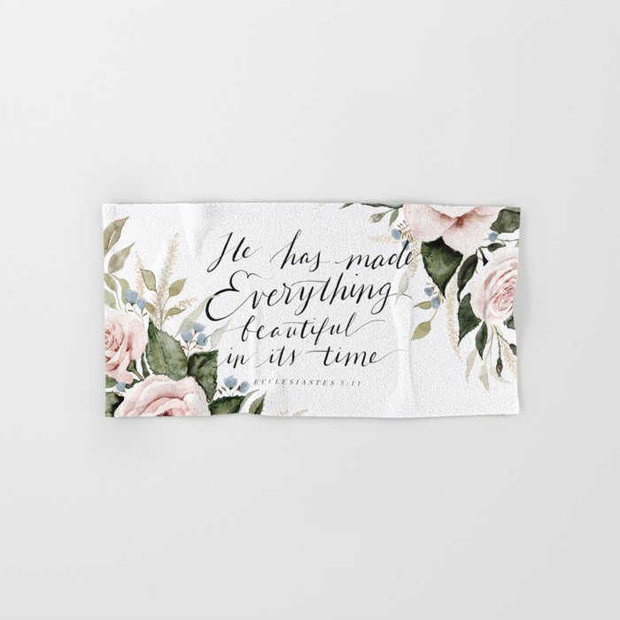 "He has made Everything beautiful in its time" Hand & Bath Towel