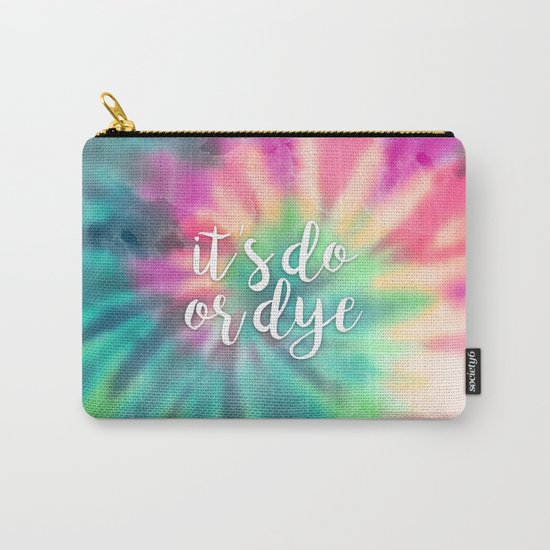 It's Do Or Dye Carry-All Pouch