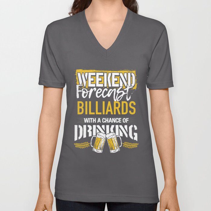 Billiards Gift Weekend Forecast Billiards and Drinking V Neck T Shirt
