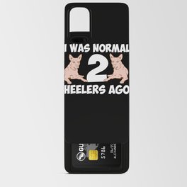 I Was Normal 2 Heelers Ago Android Card Case