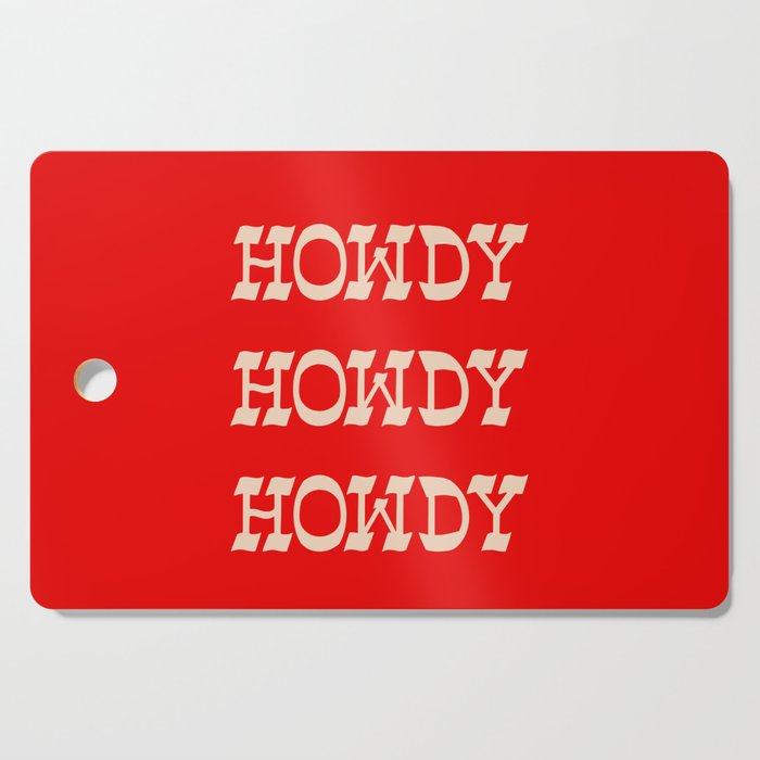 Howdy Howdy!  Red and white Cutting Board