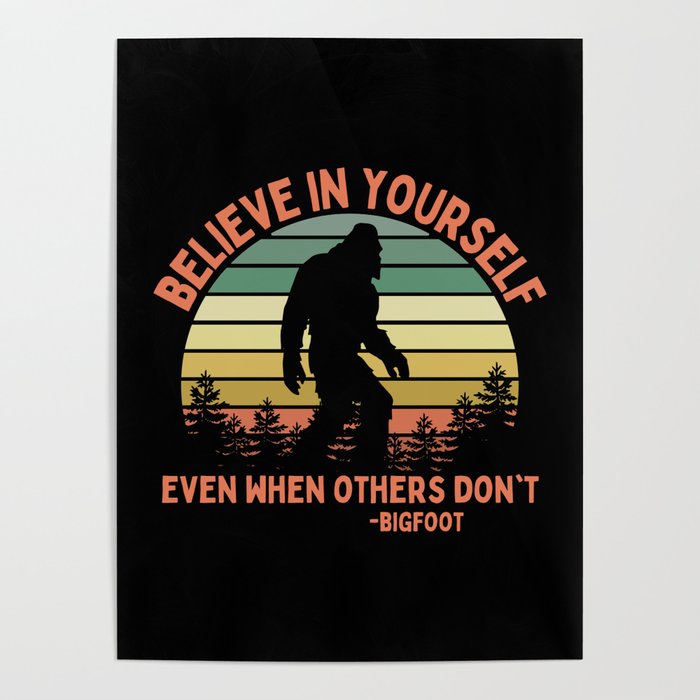 Bigfoot Funny Believe In Yourself Motivational Sasquatch Vintage Sunset Poster