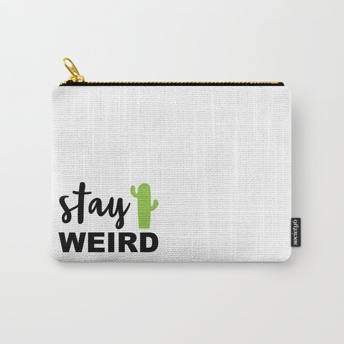 Stay weird Carry-All Pouch