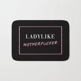 Ladylike Motherfucker, Funny Saying Bath Mat | Black And White, Funnysaying, Attitude, Funny, Lady, Gifts, Graphicdesign, Ladylike, Sassy, Bitch 