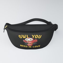 Owl You Need Is Love Cute Owl for Women Girls Fanny Pack