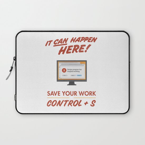 It Can Happen Here - Save Your Work! - PC Version Laptop Sleeve