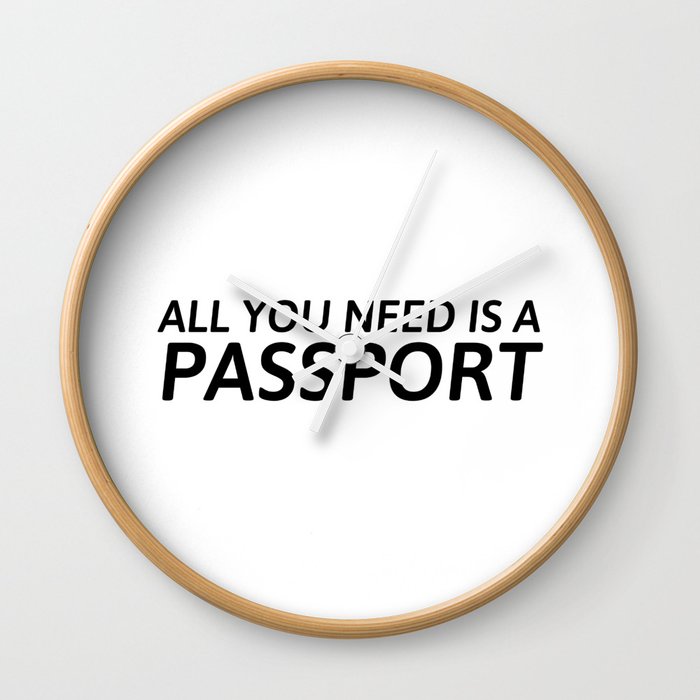 all you need is a passport Wall Clock