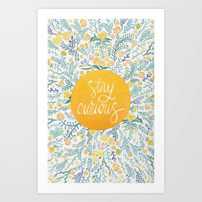 Stay Curious Art Print