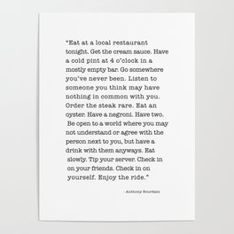 Eat at a local restaurant tonight, Anthony Bourdain Quote Poster
