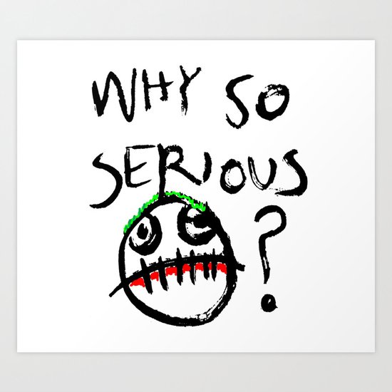"Why So Serious?" joker Art Print