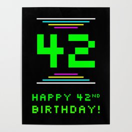 [ Thumbnail: 42nd Birthday - Nerdy Geeky Pixelated 8-Bit Computing Graphics Inspired Look Poster ]
