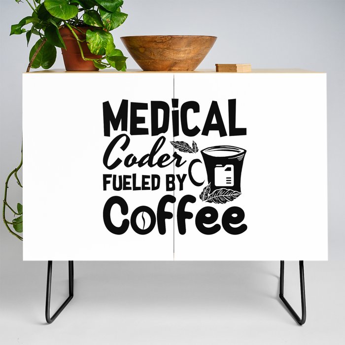 Medical Coder Fueled By Coffee Programmer Coding Credenza