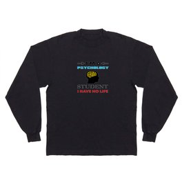 I'm A Psychology Student... Long Sleeve T-shirt