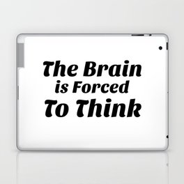 The Brain Forced To Think Laptop & iPad Skin