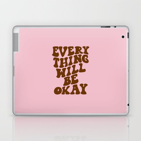 Everything Will Be Okay Laptop & iPad Skin