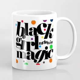 black girl melanin magic! Coffee Mug