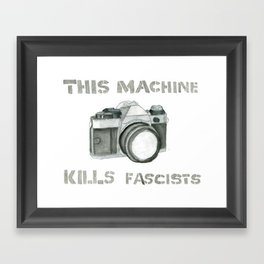 This Machine Kills Fascists Framed Art Print