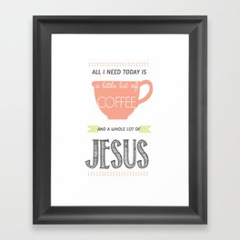 Coffee & Jesus Framed Art Print
