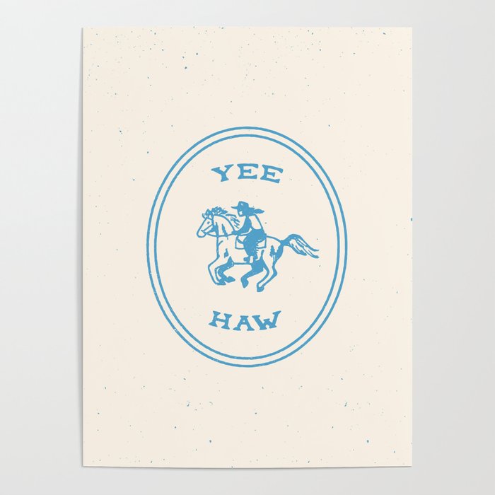 Yee Haw in Blue Poster