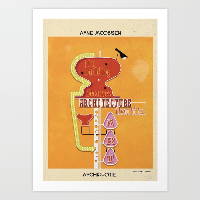 quote Arne Jacobsen Art Print by federico babina Society6