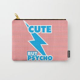 Cute But Psycho (version 2) Carry-All Pouch