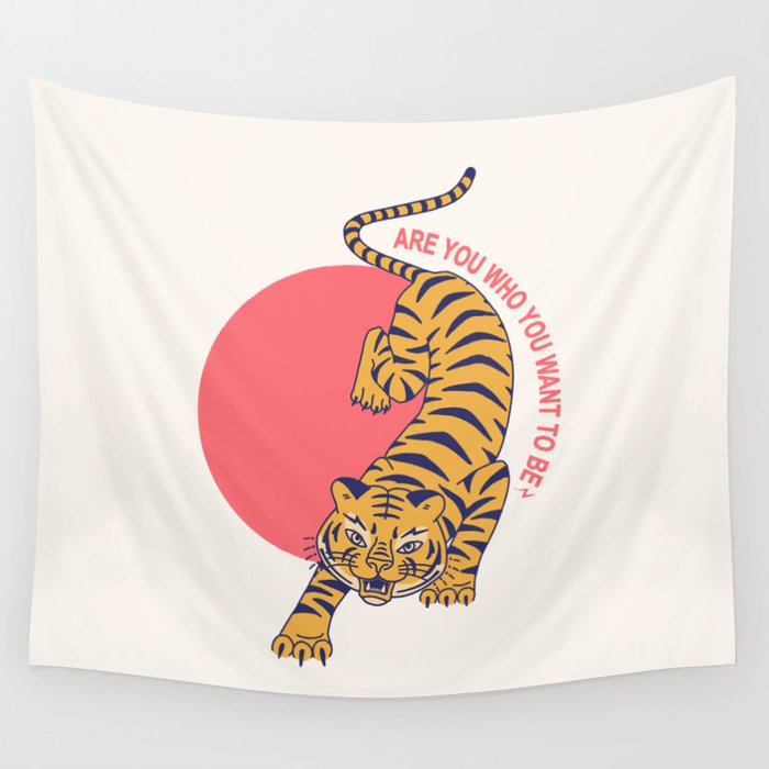 are you who you want to be - tiger poster Wall Tapestry