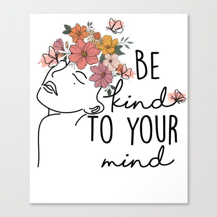 Be kind to your mind Canvas Print
