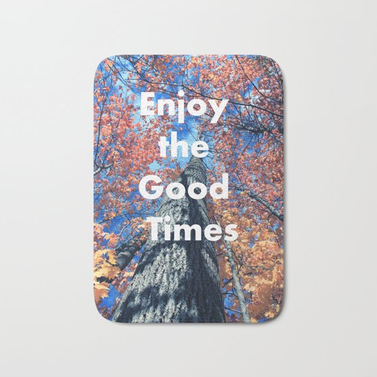 Enjoy the Good Times Bath Mat