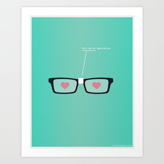 You Fog My Spectacles Art Print