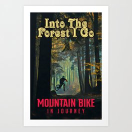 Into the forest i go Art Print