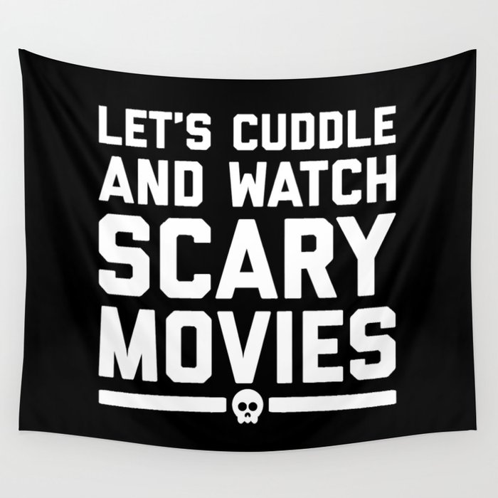 Cuddle Watch Scary Movies Funny Halloween Quote Wall Tapestry