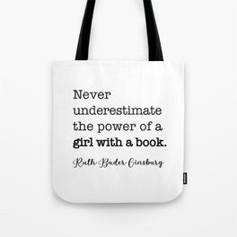 Never underestimate the power of a girl with a book. Tote Bag