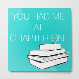 Had Me At Chapter One... Metal Print