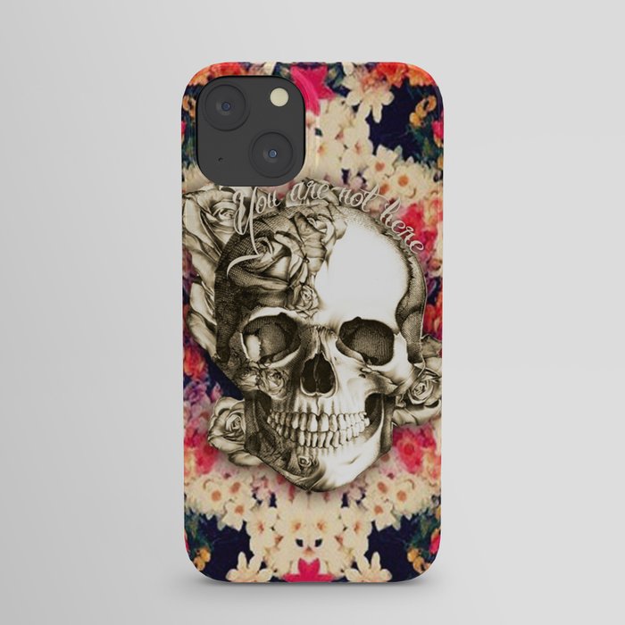 You are not here Day of the Dead Rose Skull. iPhone Case